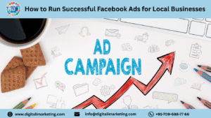How to Run Successful Facebook Ads for Local Businesses